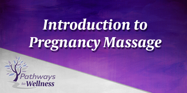 Introduction to Pregnancy Massage