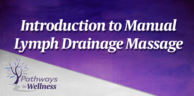 Introduction to Manual Lymph Drainage Massage